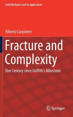 Fracture & Complexity: One Century Since Griffith’’s Milestone