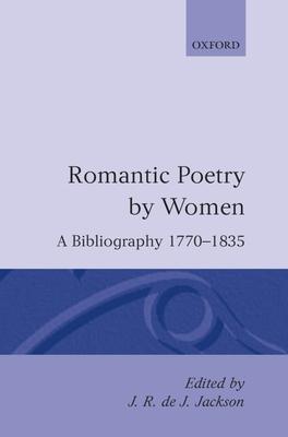 Romantic Poetry by Women: A Bibliography, 1770-1835