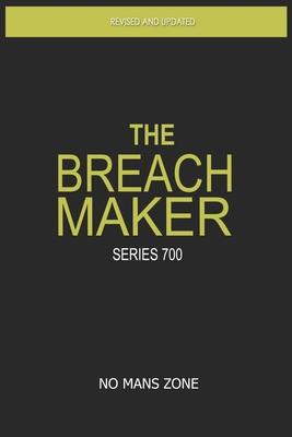 The Breach Maker: Series 700