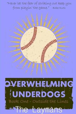 Overwhelming Underdogs Book Series Book 1: Outside the Lines @baseballbook