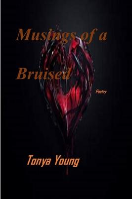 Musings of a bruised heart - Poetry