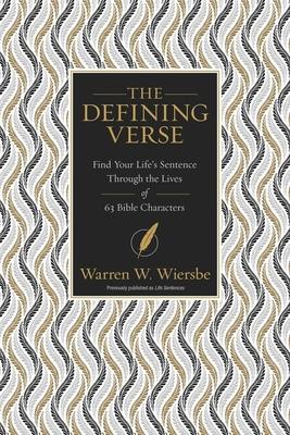 The Defining Verse: Find Your Life’’s Sentence Through the Lives of 63 Bible Characters