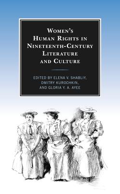 Women’’s Human Rights in Nineteenth-Century Literature and Culture