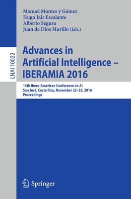 Advances in Artificial Intelligence - Iberamia 2016: 15th Ibero-American Conference on Ai, San José, Costa Rica, November 23-25, 2016, Proceedings