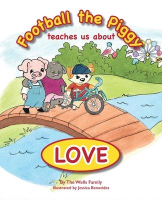 Football the Piggy: Teaches Us About Love