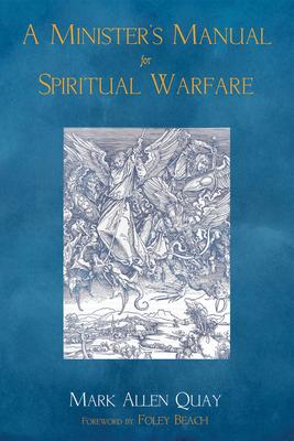 A Minister’’s Manual for Spiritual Warfare