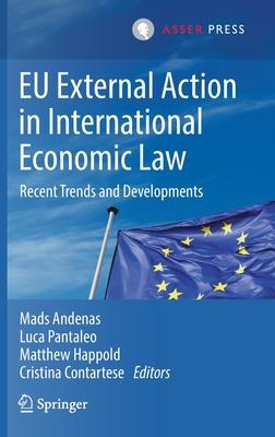 Eu External Action in International Economic Law: Recent Trends and Developments