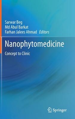 Nanophytomedicine: Concept to Clinic