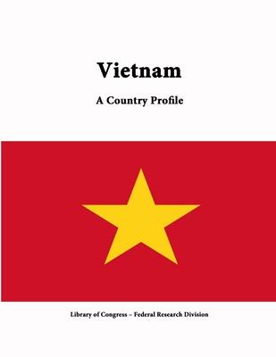 Vietnam: A Country Profile