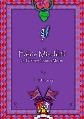 Færie Mischuff - A Tale from Château Moyen