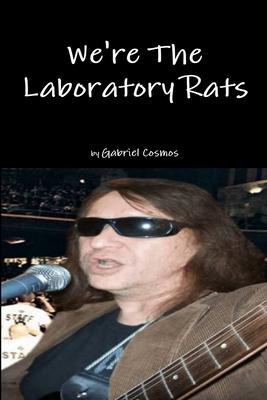 We’’re The Laboratory Rats