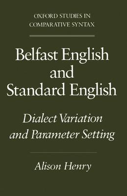 Belfast English and Standard English: Dialect Variation and Parameter Setting