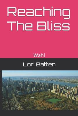 Reaching The Bliss: Wahl