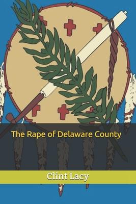 The Rape of Delaware County