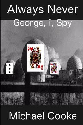 Always Never, George, i, Spy