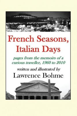 French Seasons, Italian Days: Pages from the life of a curious traveller, 1960-2010