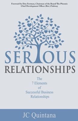 Serious Relationships: The 7 Elements of Successful Business Relationships