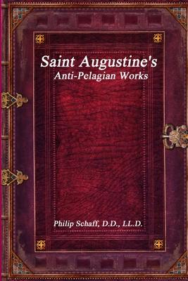 Saint Augustine’’s Anti-Pelagian Works