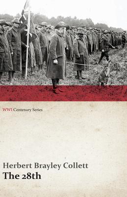 The 28th: A Record of War Service in the Australian Imperial Force, 1915-19 - Volume I. (WWI Centenary Series)