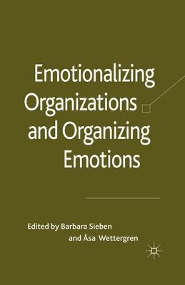 Emotionalizing Organizations and Organizing Emotions