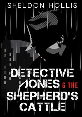 Detective Jones & The Shepherd’’s Cattle