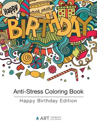 Anti-Stress Coloring Book: Happy Birthday Edition