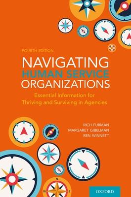 Navigating Human Service Organizations: Essential Information for Thriving and Surviving in Agencies