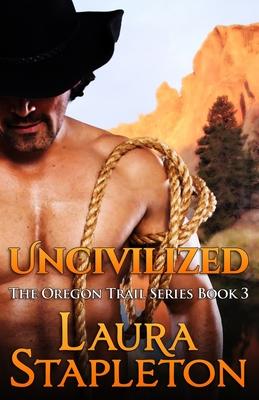 Uncivilized: The Oregon Trail Series