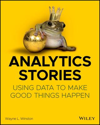 Analytics Stories: How to Make Good Things Happen