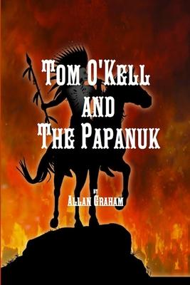 Tom O’’Kell and The Papanuk