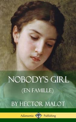 Nobody’’s Girl (En Famille) (Hardcover)