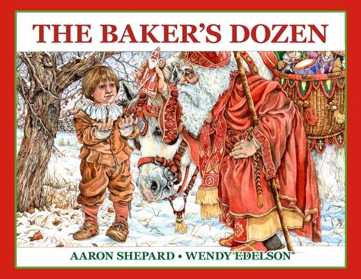 The Baker’’s Dozen: A Saint Nicholas Tale, with Bonus Cookie Recipe and Pattern for St. Nicholas Christmas Cookies (Special Edition)