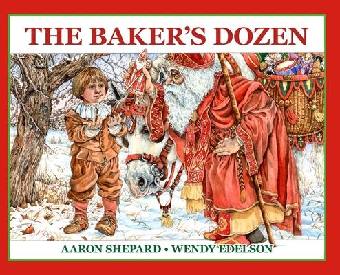 The Baker’’s Dozen: A Saint Nicholas Tale, with Bonus Cookie Recipe and Pattern for St. Nicholas Christmas Cookies (Special Edition)