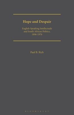 Hope and Despair: English-Speaking Intellectuals and South African Politics, 1896-1976