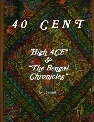 40 CENT High ACE & the Bengal Chronicles