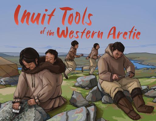 Inuit Tools of the Western Arctic: English Edition