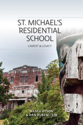 St. Michael’’s Residential School: Lament and Legacy