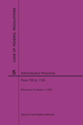 Code of Federal Regulations Title 5, Administrative Personnel, Parts 700-1199, 2020