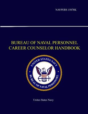 Bureau of Naval Personnel Career Counselor Handbook - NAVPERS 15878K