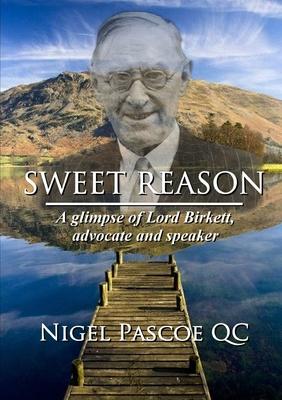 Sweet Reason: A glimpse of Lord Birkett, advocate and speaker