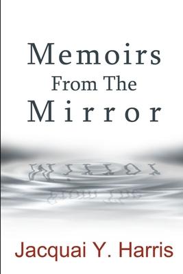 Memoirs From The Mirror