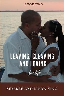 Leaving, Cleaving and Loving...for life, Book Two