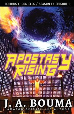 Apostasy Rising Episode 1: A Religious Apocalyptic Sci-Fi Thriller