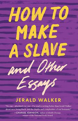 How to Make a Slave and Other Essays