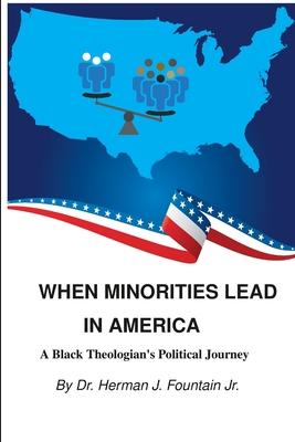 When Minorities Lead in America: A Black Theologian’’s Political Journey