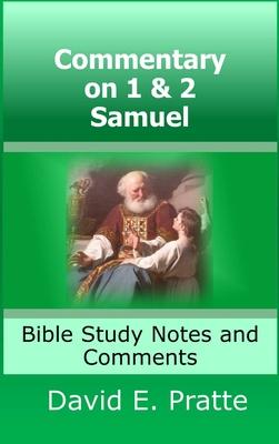 Commentary on 1& 2 Samuel: Bible Study Notes and Comments