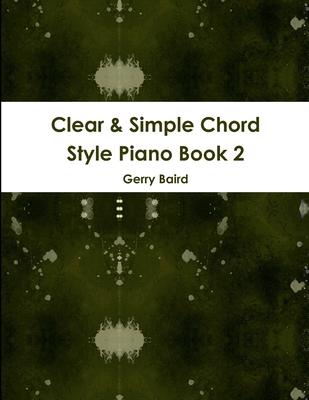 Clear & Simple Chord Style Piano Book 2