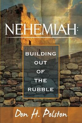 Nehemiah: Building out of the Rubble