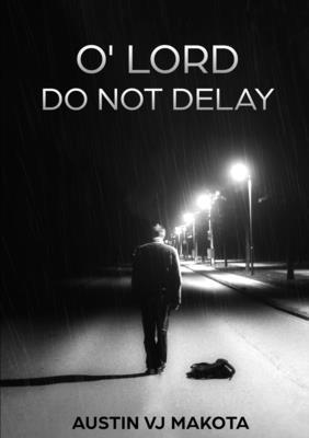 O’’ LORD Do not Delay