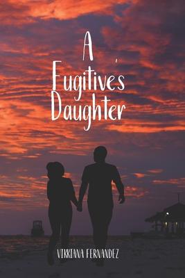 A Fugitive’’s Daughter